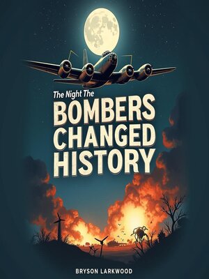 cover image of The Night the Bombers Changed History